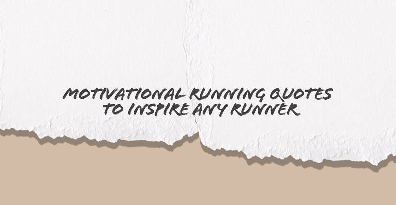 Inspirational Running Quotes - Keeping Your Running Motivation Up!